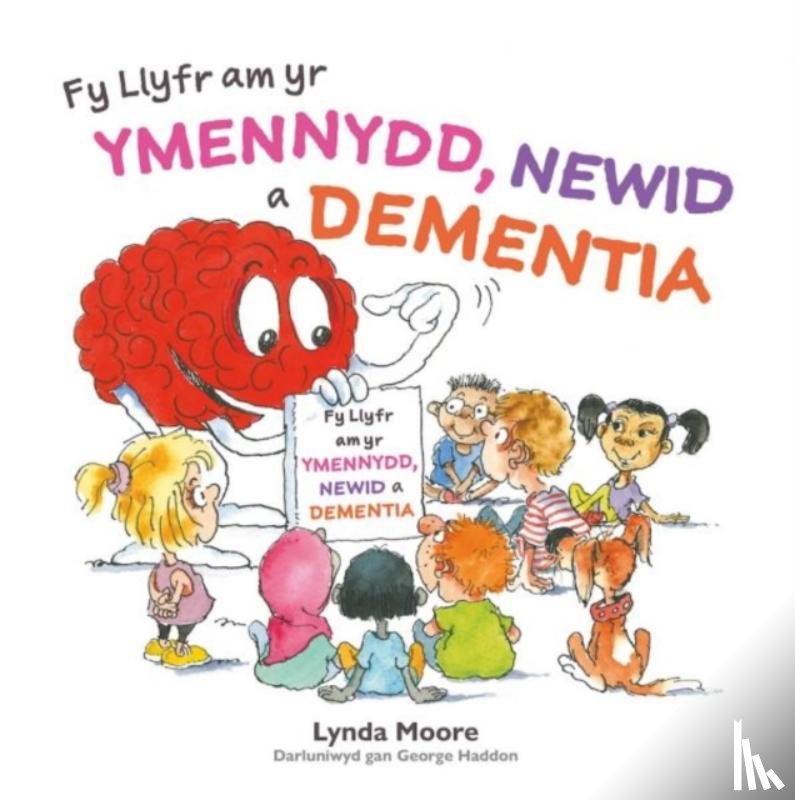 Moore, Lynda - Fy Llyfr am yr Ymennydd, Newid a Dementia