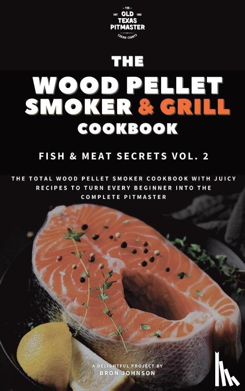 Johnson, Bron - The Traeger Grill Bible