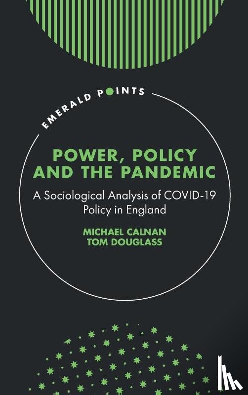Calnan, Michael (University of Kent, Douglass, Tom (University of Birmingham - Power, Policy and the Pandemic