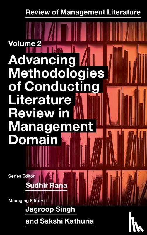  - Advancing Methodologies of Conducting Literature Review in Management Domain