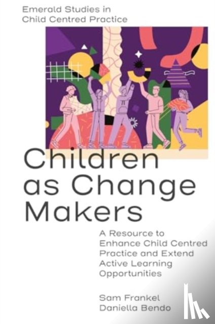 Frankel, Sam (King’s University College at Western University, Bendo, Daniella (King’s University College at Western University - Children as Change Makers