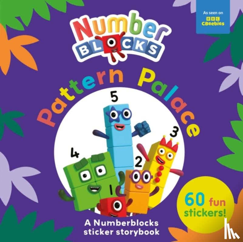Numberblocks, Sweet Cherry Publishing - Pattern Palace: A Numberblocks Sticker Storybook