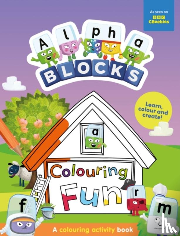 Alphablocks, Sweet Cherry Publishing - Alphablocks Colouring Fun: A Colouring Activity Book