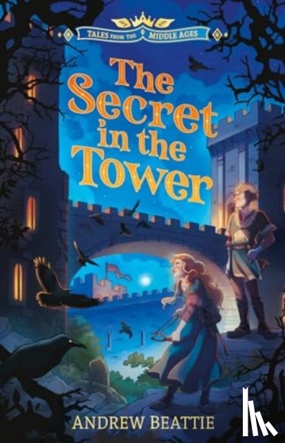 Beattie, Andrew - Tales from the Middle Ages: The Secret in the Tower