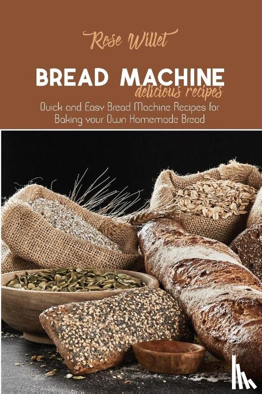 Willet, Rose - Bread Machine Delicious Recipes