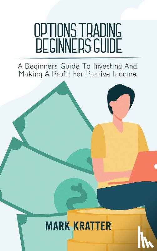 Kratter, Mark - Options Trading Beginners Guide