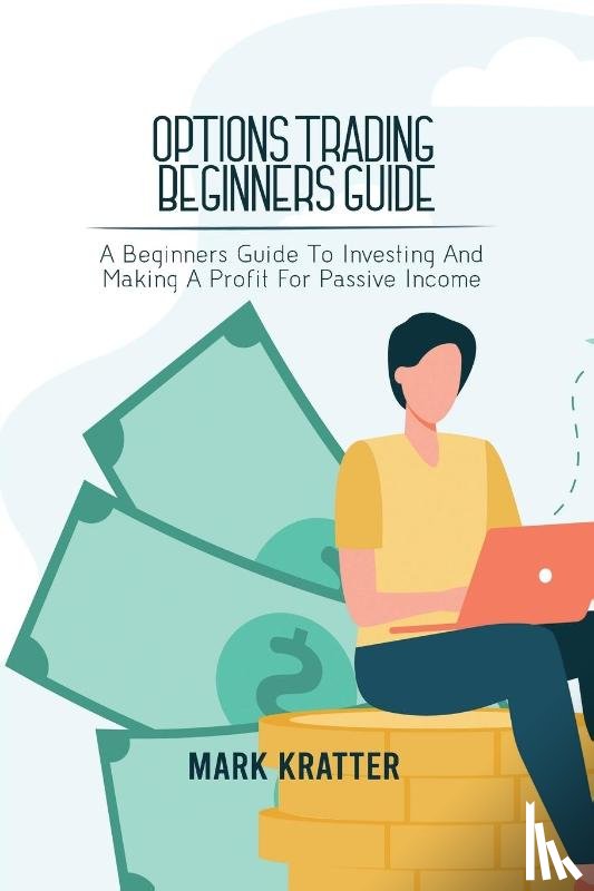 Kratter, Mark - Options Trading Beginners Guide