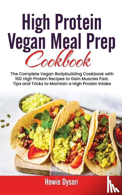 Dyson, Howie - High Protein Vegan Meal Prep Cookbook