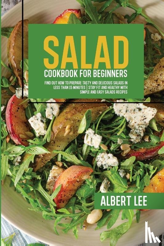 Lee, Albert - Salad Cookbook For Beginners