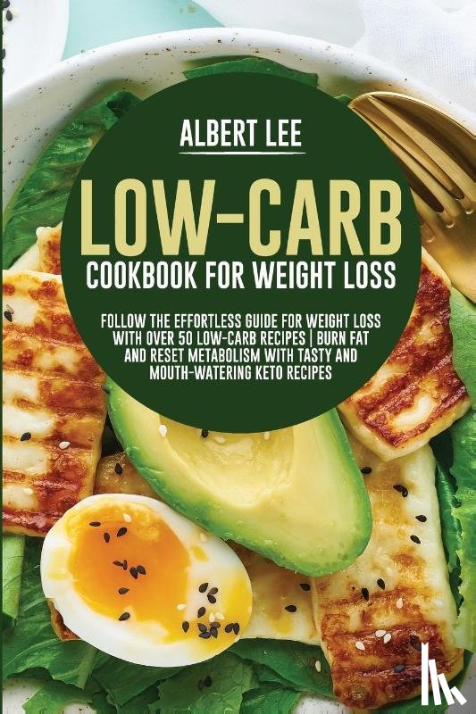 Lee, Albert - Low-Carb Cookbook For Weight Loss