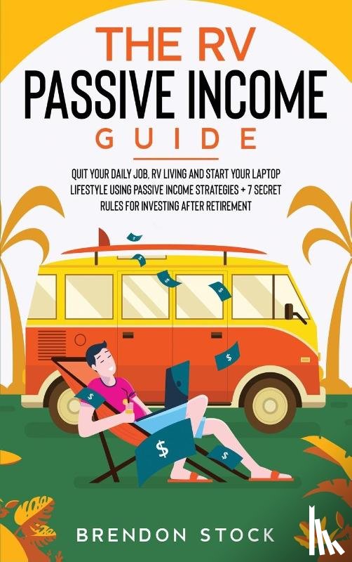 Stock, Brendon - The RV Passive Income Guide 978-1-80268-771-2