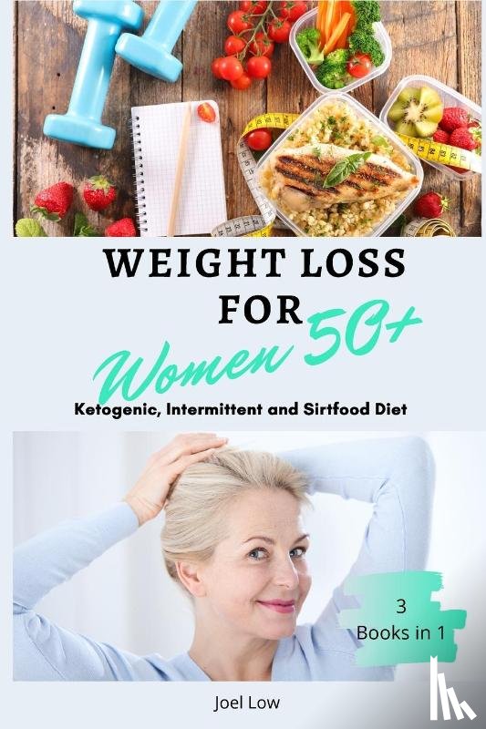 Low, Joel - Weight Loss for Women Over 50 3 Books in 1