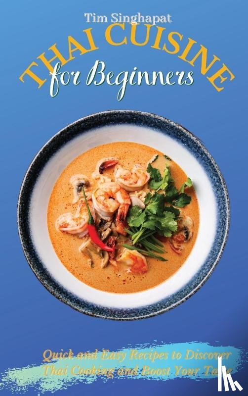 Singhapat, Tim - Thai Cuisine for Beginners