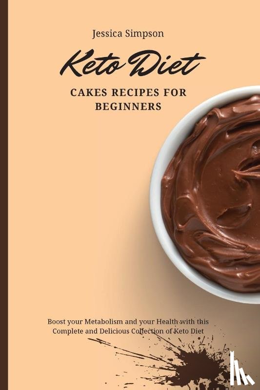 Simpson, Jessica - Keto Diet Cakes Recipes for Beginners