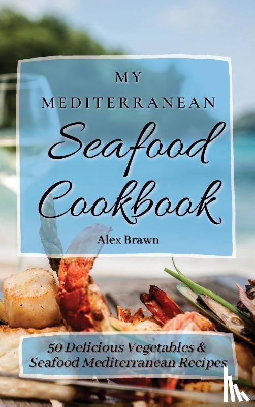 Brawn, Alex - My Mediterranean Seafood Cookbook