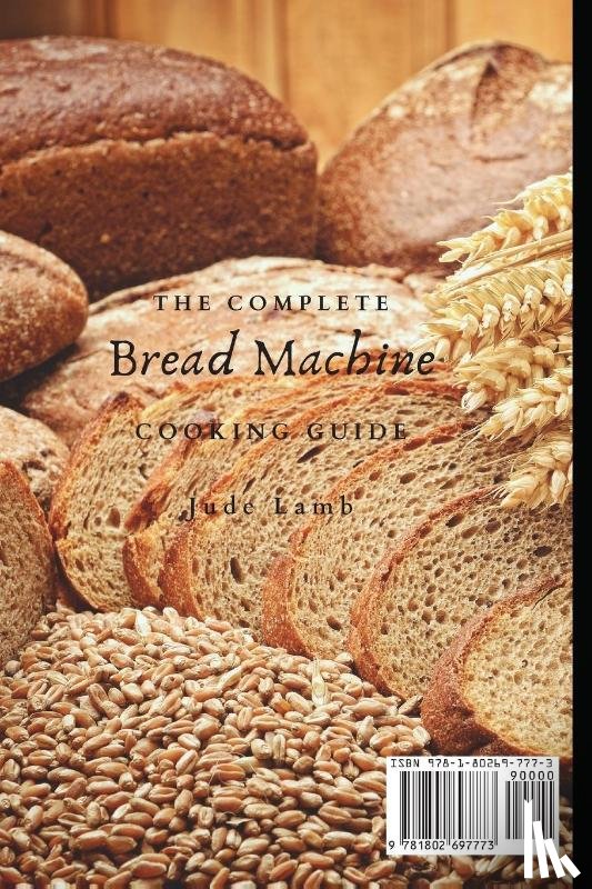 Lamb, Jude - The Complete Bread Machine Cooking Guide