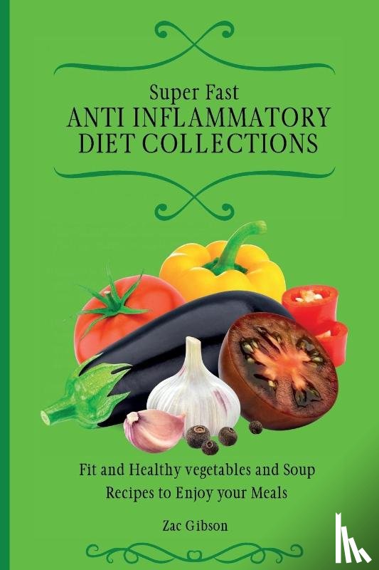 Gibson, Zac - Super Fast Anti Inflammatory Diet Collections