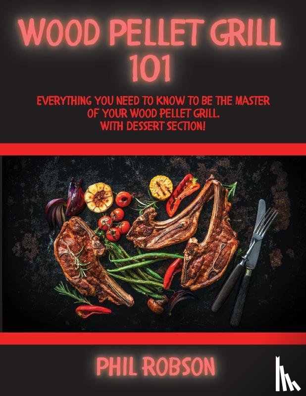 Robson, Phil - Wood Pellet Grill 101