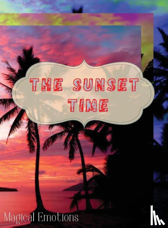 Magical Emotions - The Sunset Time
