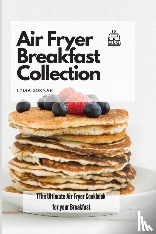 Gorman, Lydia - Air Fryer Breakfast Collection