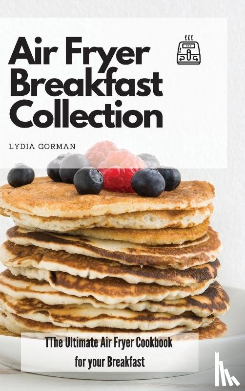 Gorman, Lydia - Air Fryer Breakfast Collection