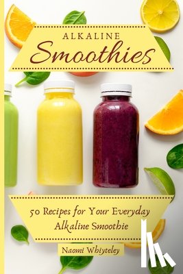 Whiteley, Naomi - Alkaline Smoothies