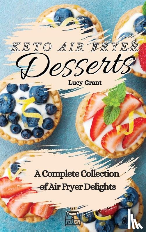 Grant, Lucy - Keto Air Fryer Desserts