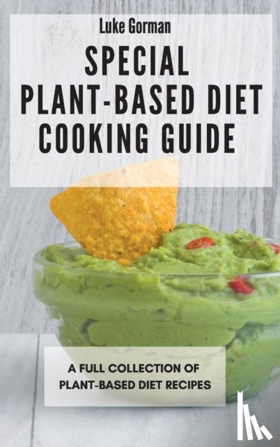 Gorman, Luke - Special Plant-Based Diet Cooking Guide
