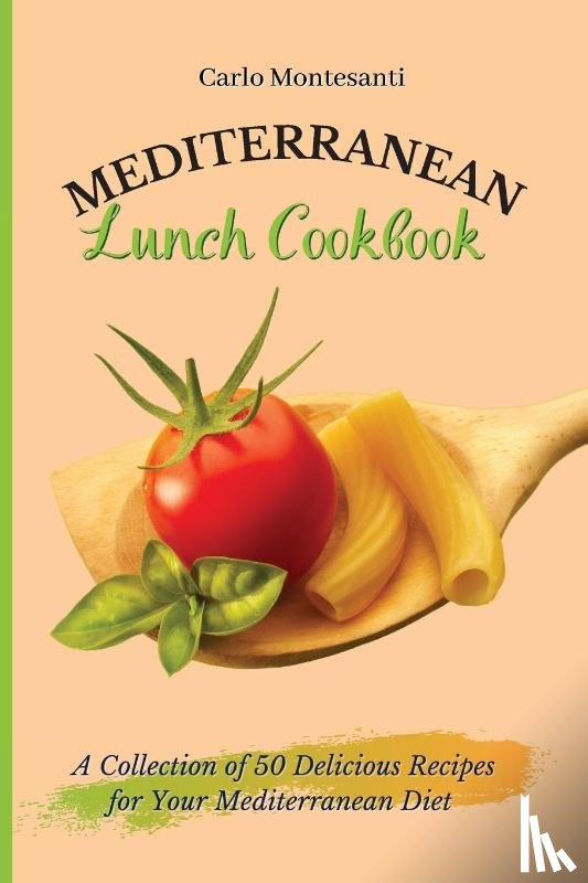 Montesanti, Carlo - Mediterranean Lunch Cookbook