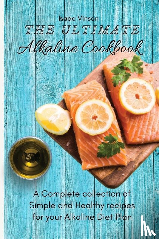 Vinson, Isaac - The Ultimate Alkaline Cookbook