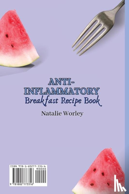 Worley, Natalie - Anti-Inflammatory Breakfast Recipe Book