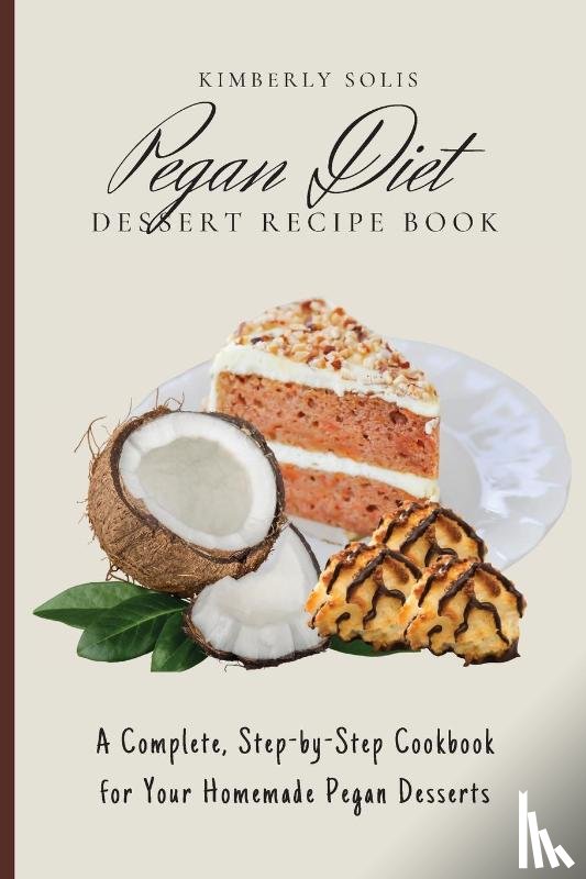Solis, Kimberly - Pegan Diet Dessert Recipe Book