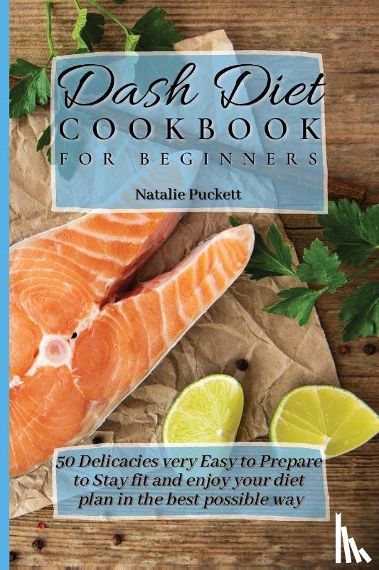 Puckett, Natalie - Dash Diet Cookbook for Beginners
