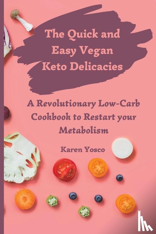 Yosco, Karen - The Quick and Easy Vegan Keto Delicacies