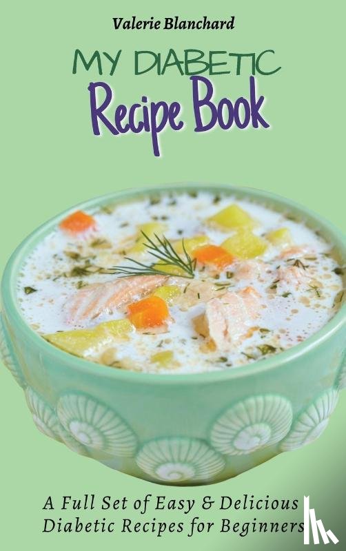Blanchard, Valerie - My Diabetic Recipe Book
