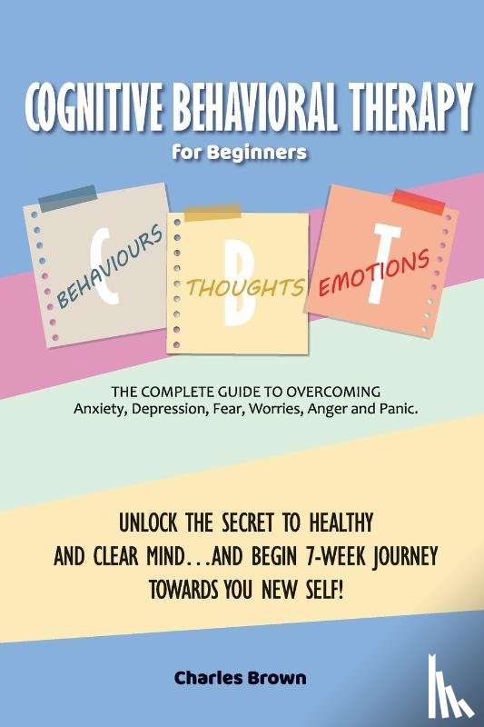 Charles Brown - Cognitive Behavioral Therapy for Beginners (C.B.T.)