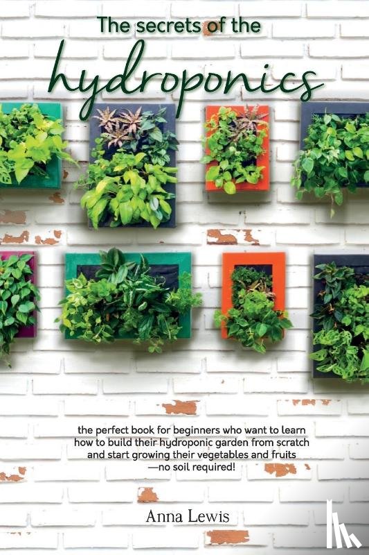 Anna Lewis - The secrets of the hydroponics