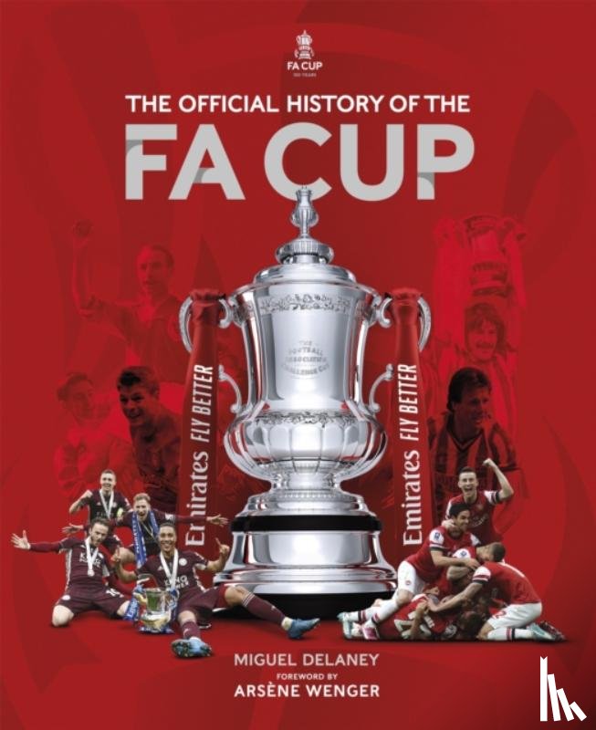 Delaney, Miguel, FA, The - The Official History of The FA Cup