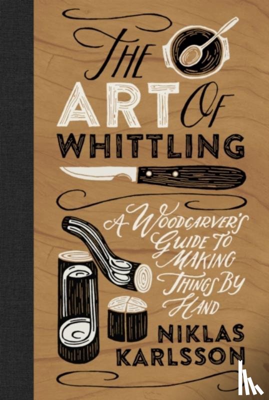 Karlsson, Niklas - The Art of Whittling