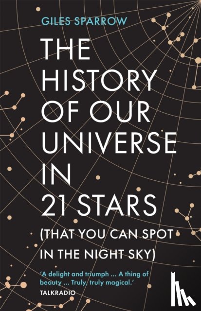Sparrow, Giles - The History of Our Universe in 21 Stars