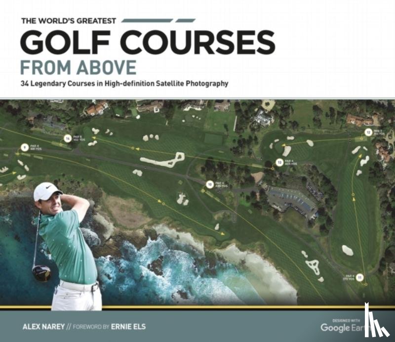 Narey, Alex - The World's Greatest Golf Courses From Above