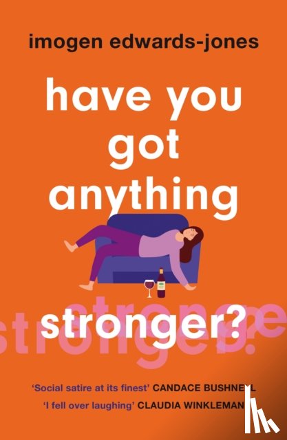 Edwards-Jones, Imogen - Have You Got Anything Stronger?