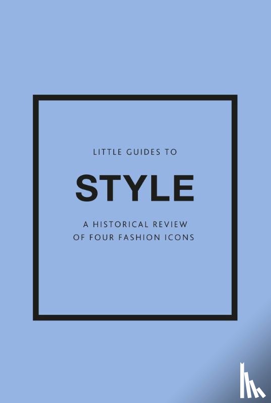 Baxter-Wright, Emma, Homer, Karen, Dirix, Emmanuelle - Little Guides to Style III