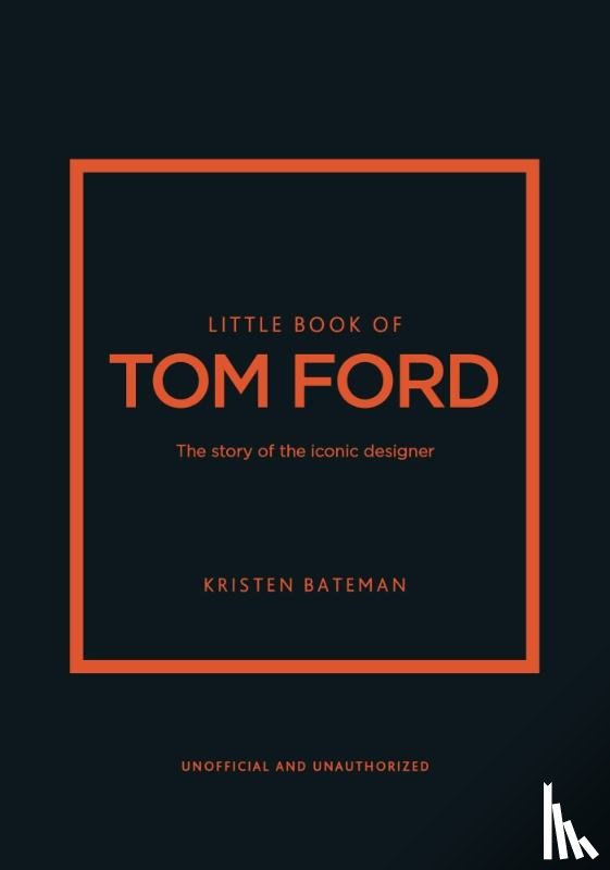 Bateman, Kristen - Little Book of Tom Ford