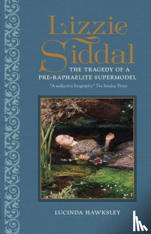 Hawksley, Lucinda - Lizzie Siddal