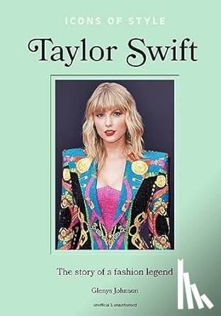 Johnson, Glenys - Icons of Style – Taylor Swift