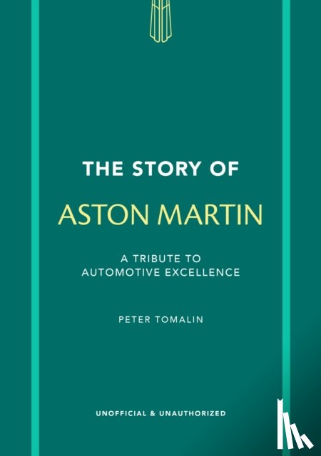 Tomalin, Peter - The Story of Aston Martin
