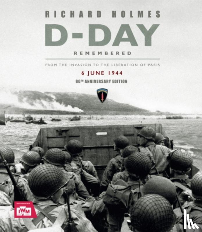 Museum, Imperial War, Holmes, Richard - D-Day Remembered