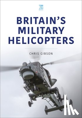 Gibson, Chris - Britain's Military Helicopters