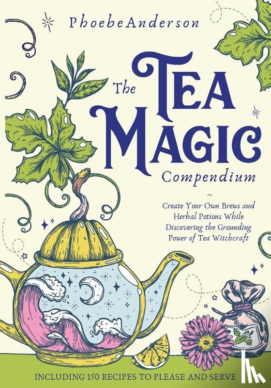 Anderson, Phoebe - The Tea Magic Compendium